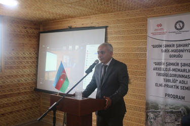 “Qədim Şəmkir Şəhərinin arxeoloji-memarlıq irsi: tədqiqi, qorunması və təbliği” adlı elmi-praktik seminar keçirilib