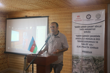 “Qədim Şəmkir Şəhərinin arxeoloji-memarlıq irsi: tədqiqi, qorunması və təbliği” adlı elmi-praktik seminar keçirilib